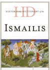 Historical Dictionary of the Ismailis Book Cover; Scarecrow Press 2012.