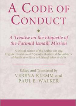 A Code Of Conduct A Treatise On The Etiquette Of The Fatimid Ismaili Mission The Institute Of Ismaili Studies