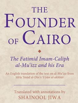 This book provides the first annotated English translation of the extensive chapter on al-Mu'izz in the Uy-un, which remains a vital yet relatively unknown Ismaili source. 