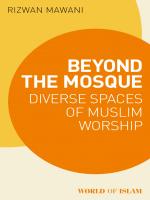 Beyond the Mosque: Diverse Spaces of Muslim Worship